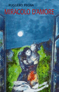 “Miracolo d´Amore“ e gli altri libri di Ruggero Pegna